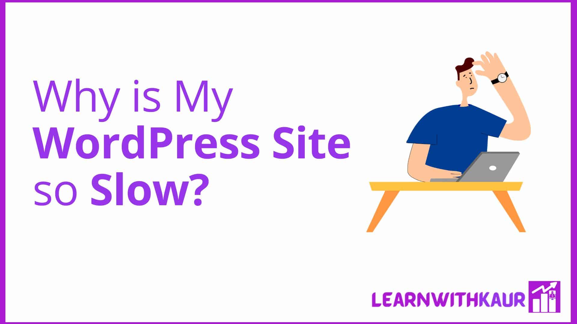 Why is My WordPress Site so Slow?